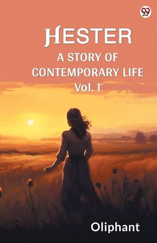 Cover image for HesterA Story Of Contemporary Life Vol. I (Edition1)