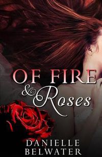 Cover image for Of Fire and Roses