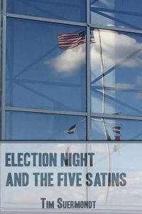 Cover image for Election Night and the Five Satins