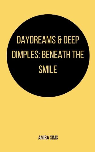 Cover image for Daydreams & Deep Dimples: Beneath the smile