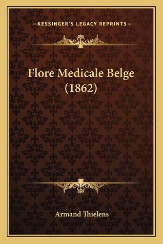 Cover image for Flore Medicale Belge (1862)