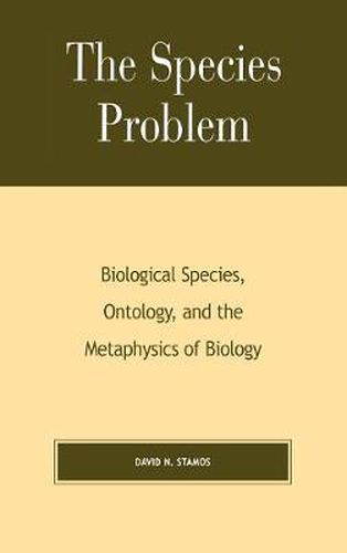 Cover image for The Species Problem: Biological Species, Ontology, and the Metaphysics of Biology