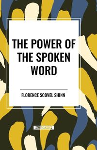 Cover image for The Power of the Spoken Word