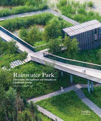 Cover image for Rainwater Park: Stormwater Management and Utilization in Landscape Design