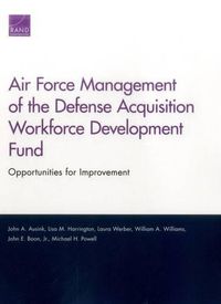 Cover image for Air Force Management of the Defense Acquisition Workforce Development Fund: Opportunities for Improvement