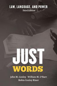 Cover image for Just Words: Law, Language, and Power, Third Edition