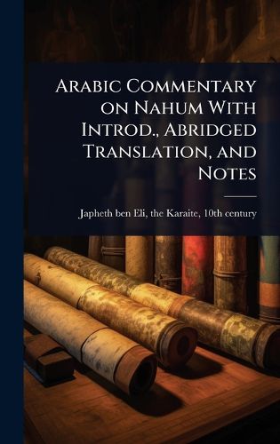 Cover image for Arabic Commentary on Nahum With Introd., Abridged Translation, and Notes