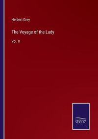 Cover image for The Voyage of the Lady: Vol. II