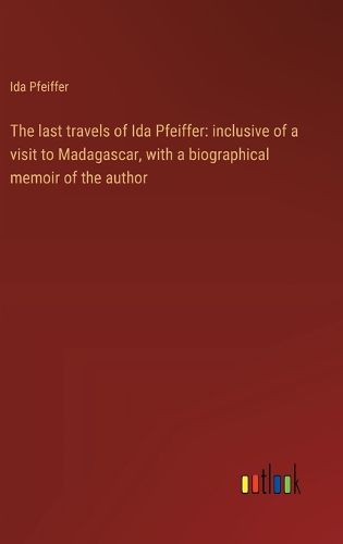 Cover image for The last travels of Ida Pfeiffer