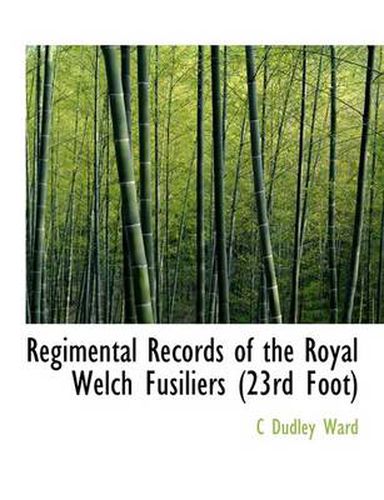 Cover image for Regimental Records of the Royal Welch Fusiliers (23rd Foot)