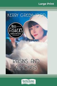 Cover image for Raisins and Almonds: A Phryne Fisher Mystery (16pt Large Print Edition)