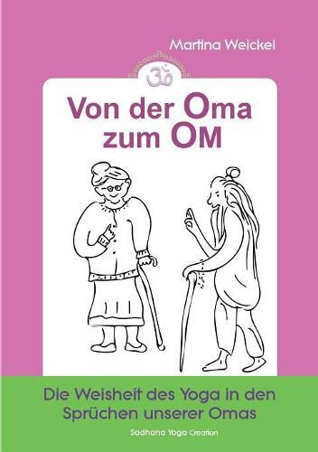 Cover image for Von der Oma zum OM: Die Weisheit des Yoga in den Spruchen unserer Omas