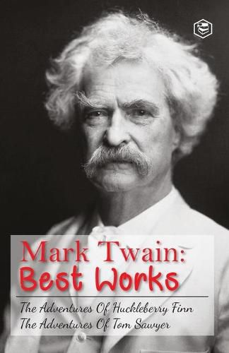 Cover image for The Adventures Of Tom Sawyer & Adventures Of Huckleberry Finn: The Greatest Novels of Mark Twain