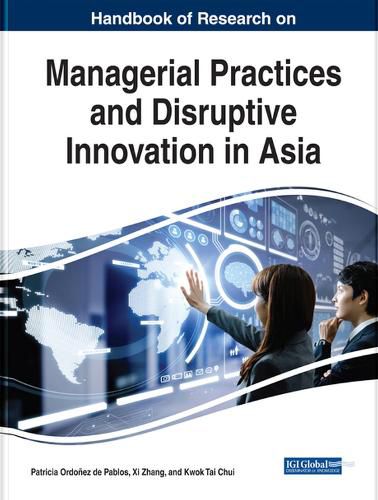 Cover image for Handbook of Research on Managerial Practices and Disruptive Innovation in Asia