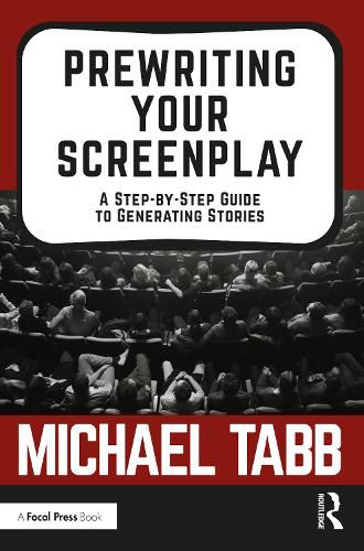 Cover image for Prewriting Your Screenplay: A Step-by-Step Guide to Generating Stories