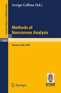 Cover image for Methods of Nonconvex Analysis: Lectures given at the 1st Session of the Centro Internazionale Matematico Estivo (C.I.M.E.) held at Varenna, Italy, June 15-23, 1989