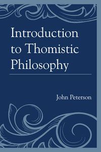 Cover image for Introduction to Thomistic Philosophy