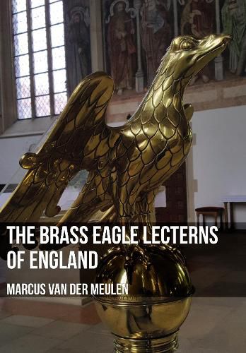 Cover image for The Brass Eagle Lecterns of England