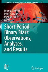 Cover image for Short-Period Binary Stars: Observations, Analyses, and Results