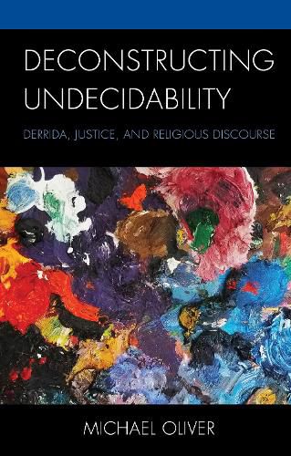 Cover image for Deconstructing Undecidability: Derrida, Justice, and Religious Discourse