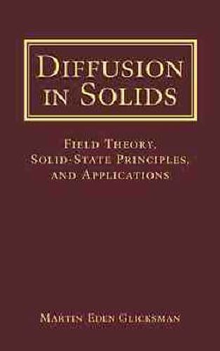 Cover image for Diffusion in Solids: Field Theory, Solid-state Principles and Applications