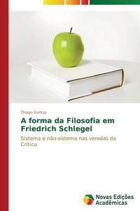 Cover image for A forma da Filosofia em Friedrich Schlegel