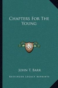 Cover image for Chapters for the Young