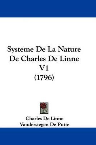 Cover image for Systeme de La Nature de Charles de Linne V1 (1796)