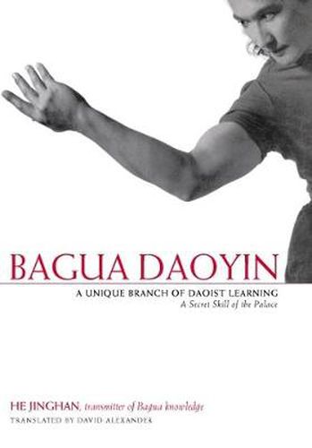 Cover image for Bagua Daoyin: A Unique Branch of Daoist Learning, a Secret Skill of the Palace