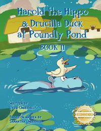 Cover image for Harold the Hippo and Drucilla Duck at Poundly Pond