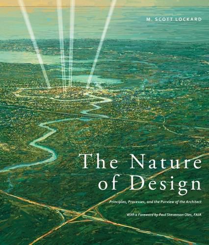 Cover image for The Nature of Design: Principles, Processes, and the Purview of the Architect