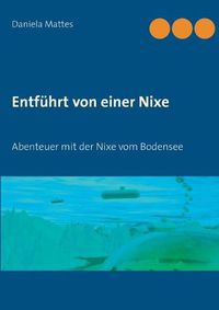 Cover image for Entfuhrt von einer Nixe: Abenteuer mit der Nixe vom Bodensee