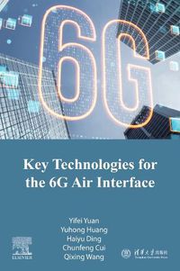 Cover image for Key Technologies for the 6g Air Interface