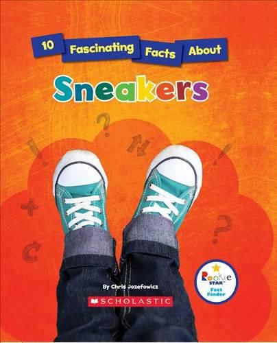 Cover image for 10 Fascinating Facts about Sneakers (Rookie Star: Fact Finder)