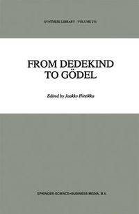 Cover image for From Dedekind to Goedel: Essays on the Development of the Foundations of Mathematics