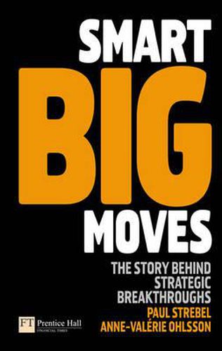 Cover image for Smart Big Moves: The secrets of successful strategic shifts