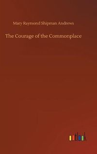 Cover image for The Courage of the Commonplace