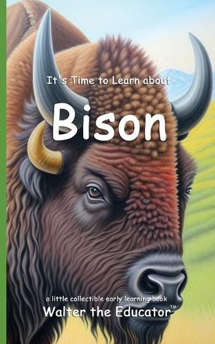 Cover image for It's Time to Learn about Bison