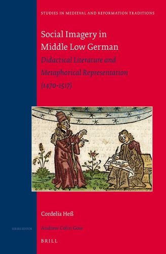 Cover image for Social Imagery in Middle Low German: Didactical Literature and Metaphorical Representation (1470-1517)