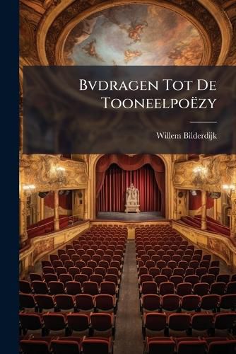 Cover image for Bvdragen Tot de Tooneelpozy