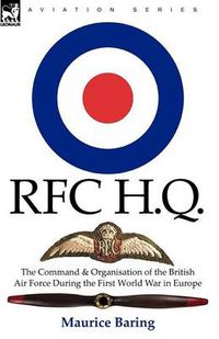 Cover image for R. F. C. H. Q.: the Command & Organisation of the British Air Force During the First World War in Europe