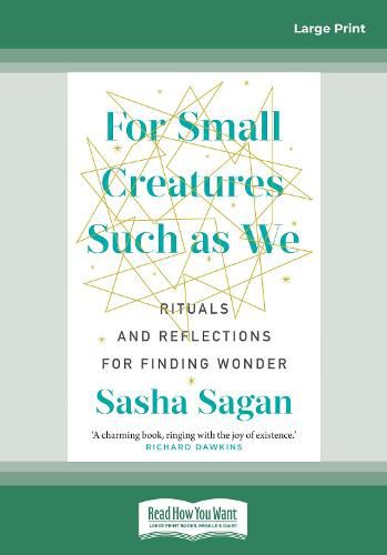 For Small Creatures Such as We: Rituals for by Sagan, Sasha