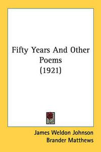 Cover image for Fifty Years and Other Poems (1921)