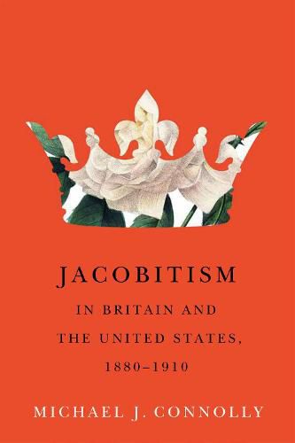 Cover image for Jacobitism in Britain and the United States, 1880-1910