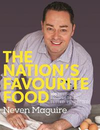 Cover image for The Nation's Favourite Food: 100 Best-Loved Recipes Tried, Tested, Perfected