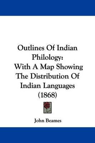 Cover image for Outlines Of Indian Philology: With A Map Showing The Distribution Of Indian Languages (1868)