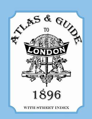 Cover image for Atlas & Guide to London, 1896, with Street Index