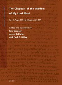 Cover image for The Chapters of the Wisdom of My Lord Mani: Part III: Pages 343-442 (Chapters 321-347)