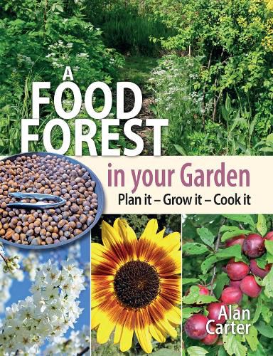 Cover image for A Food Forest in Your Garden: Plan It, Grow It, Cook It