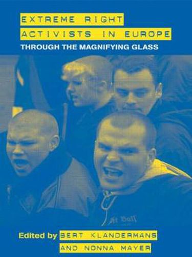 Cover image for Extreme Right Activists in Europe: Through the magnifying glass